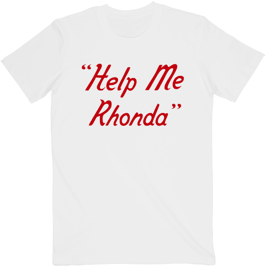Help Me Rhonda White Tee