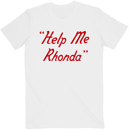 Help Me Rhonda White Tee